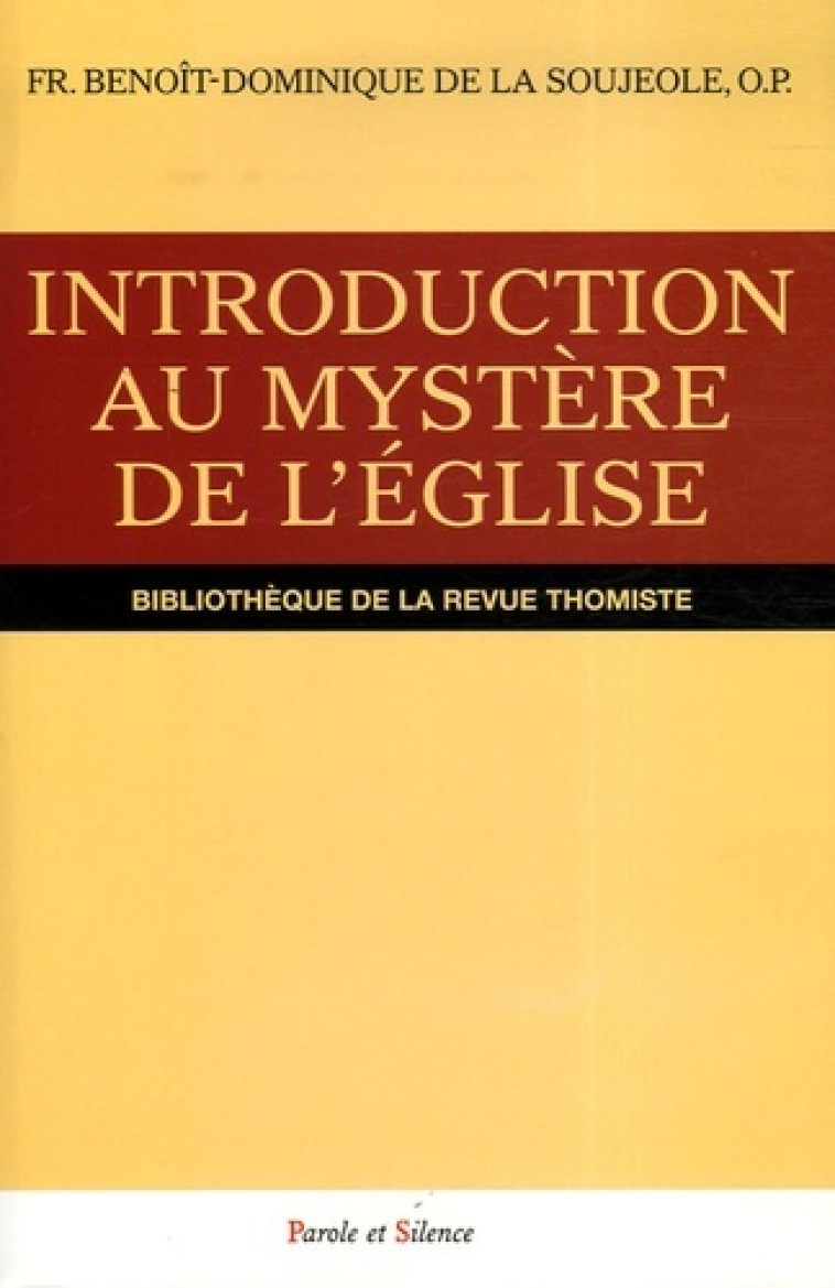 Introduction au mystere de l'eglise - Benoît-Dominique de la Soujeole - PAROLE SILENCE