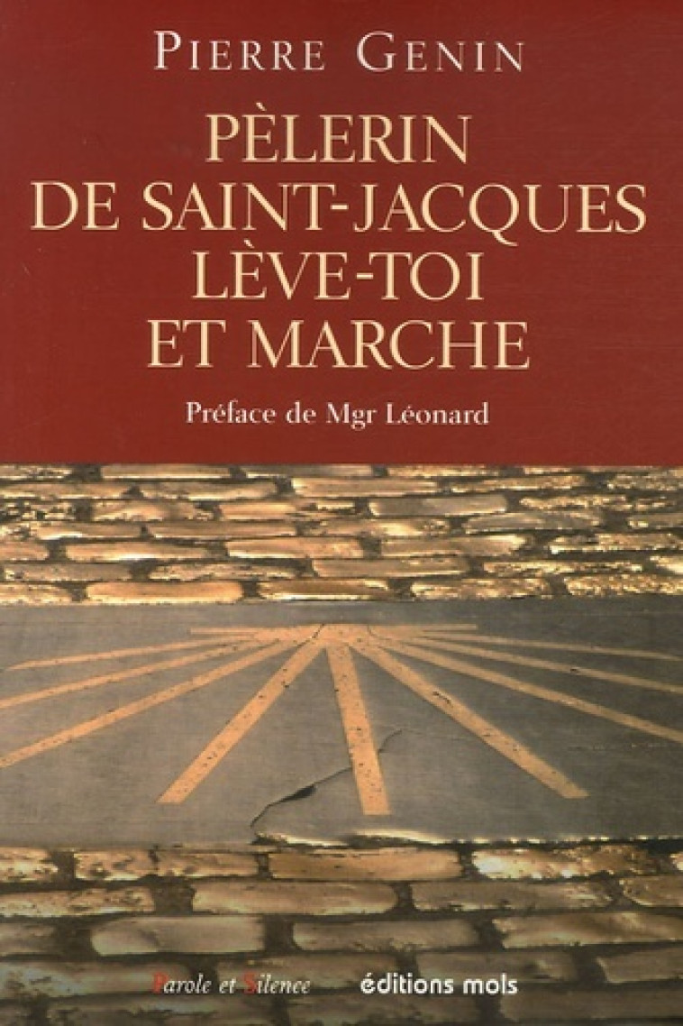 Pelerin de saint-jacques, leve-toi et marche -  Genin - PAROLE SILENCE