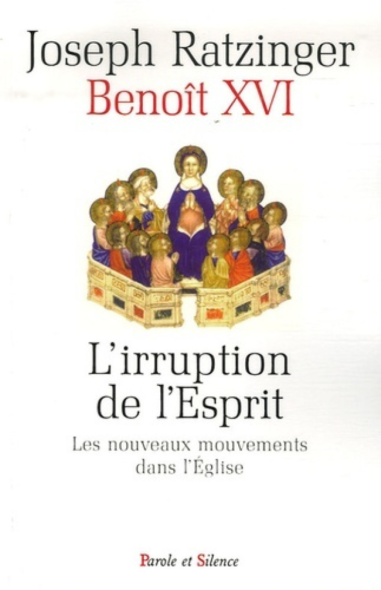 Irruption de l'esprit. les nouveaux mouvements dans l'eglise - Joseph Ratzinger - Benoît XVI - PAROLE SILENCE