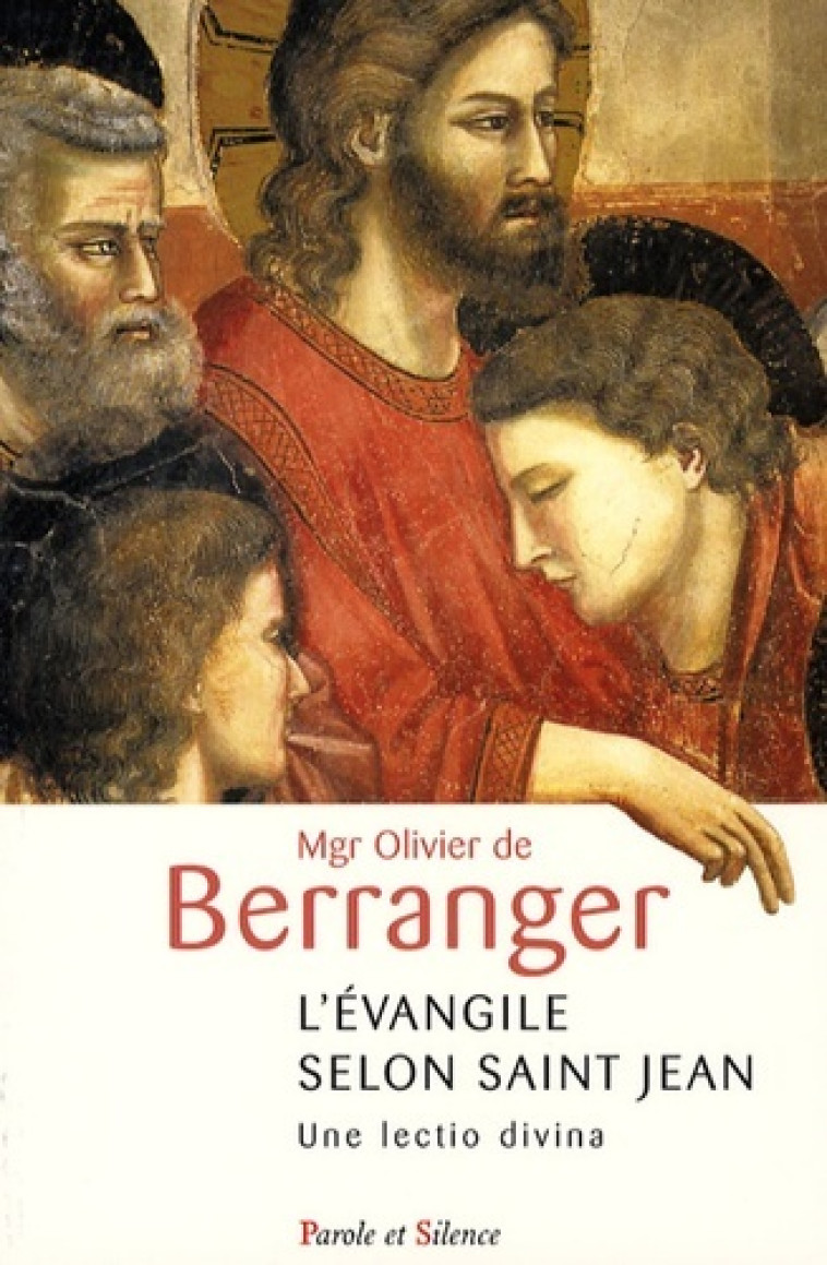 Evangile selon Saint Jean - Olivier de Berranger - PAROLE SILENCE