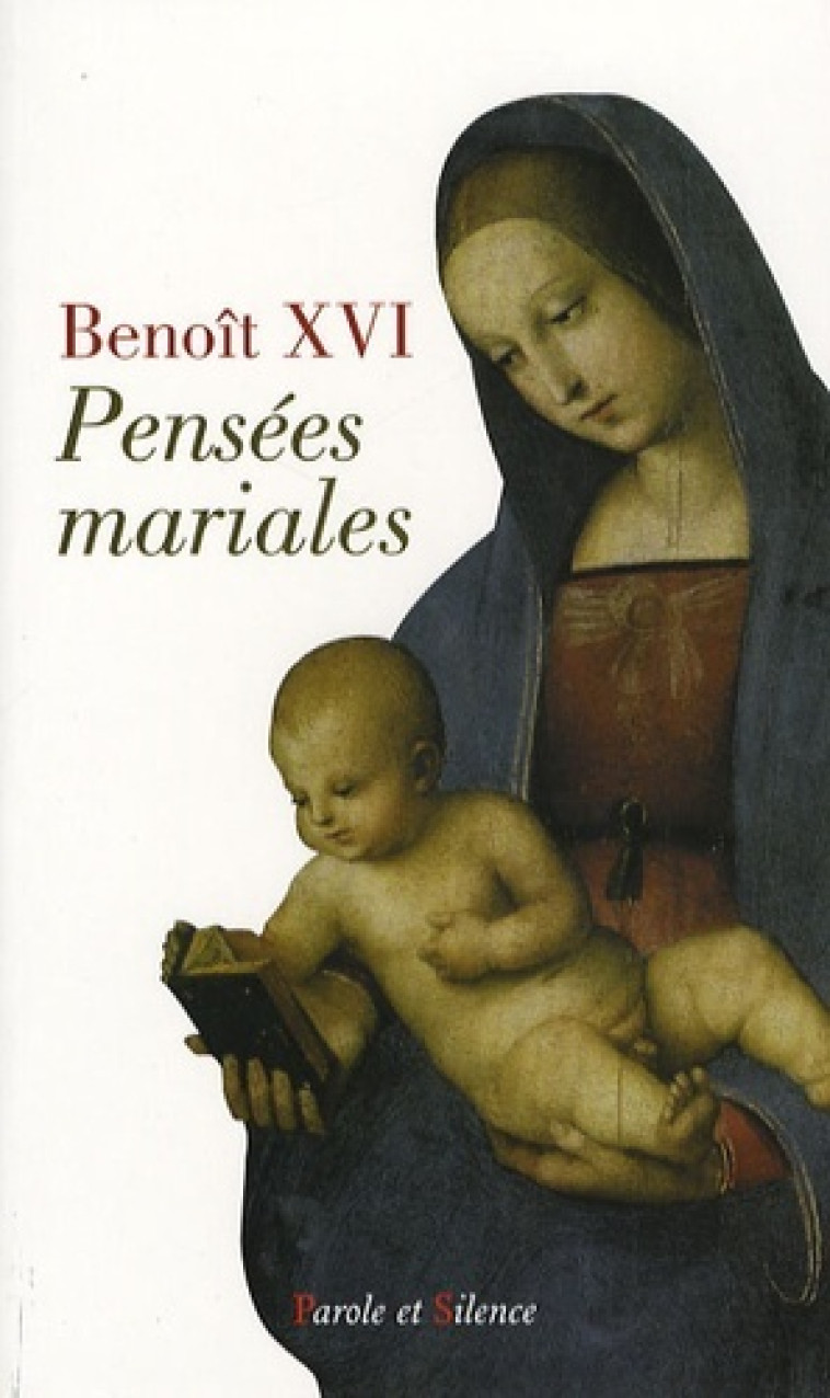 pensees mariales -  Benoît XVI - PAROLE SILENCE