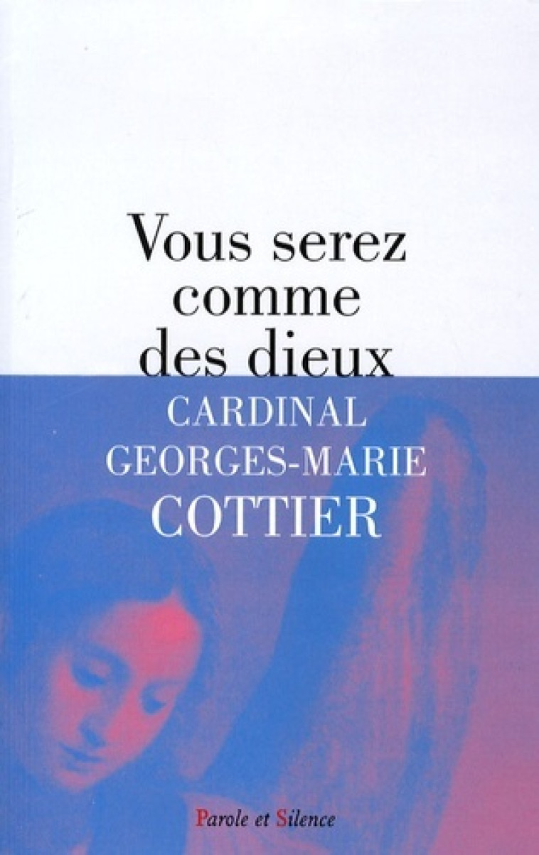 vous serez comme des dieux -  Cottier georges - PAROLE SILENCE