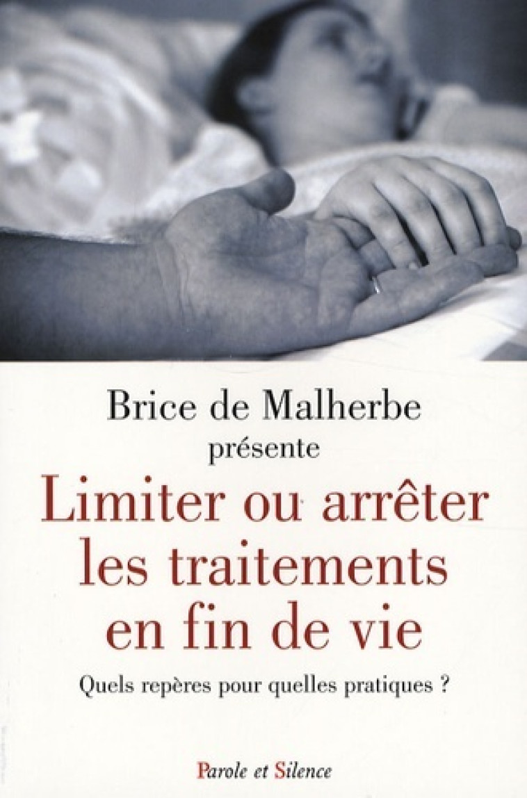 limiter ou arreter les traitements en fin de vie -  De malherbe brice - PAROLE SILENCE