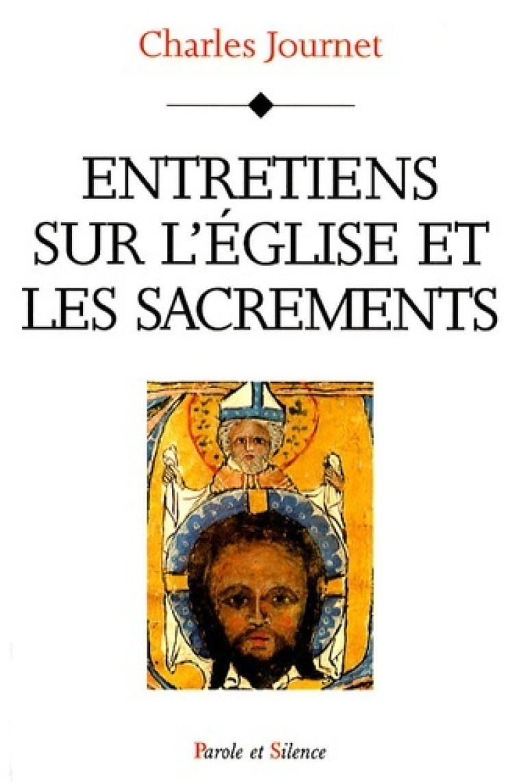 entretien sur l'eglise et les sacrements -  Journet charles - PAROLE SILENCE