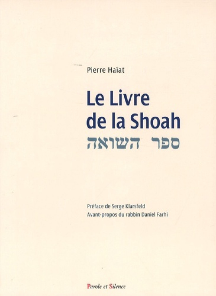 livre de la shoah (le) -  Haiat p - PAROLE SILENCE