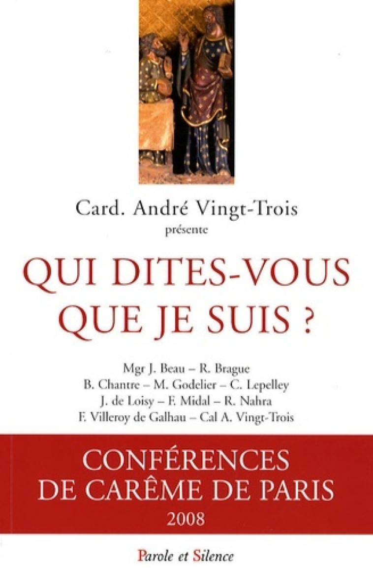 qui dites vous que je suis - conf careme paris 2008 -  Mgr vingt trois - PAROLE SILENCE