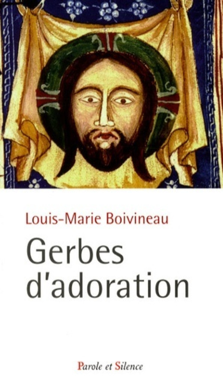 gerbes d'adoration -  Boivineau louis m. - PAROLE SILENCE