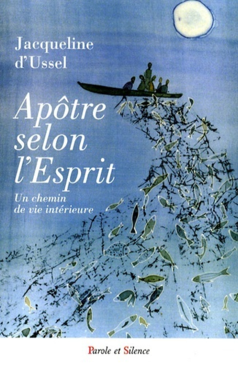 apotres selon l'esprit -  D'ussel j - PAROLE SILENCE