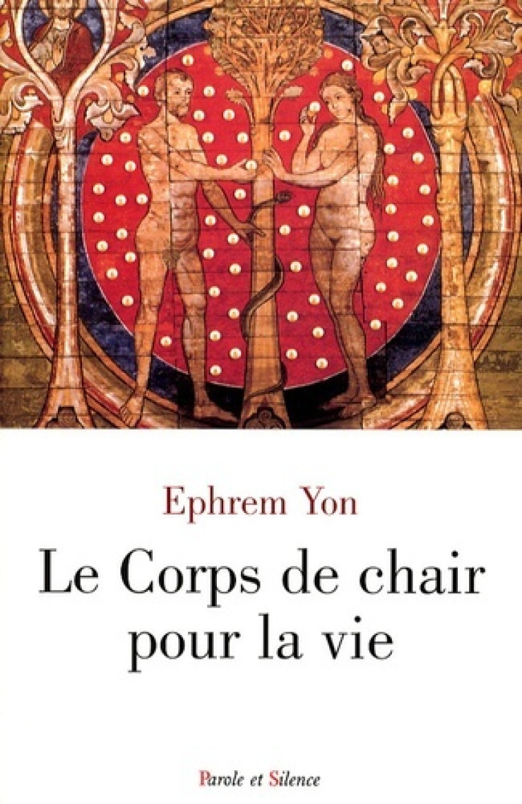 corps de chair (le) -  Ephrem frere - PAROLE SILENCE