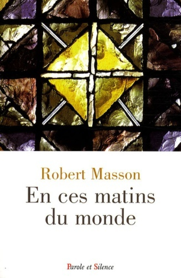 En ces matins du monde - Robert Masson - PAROLE SILENCE