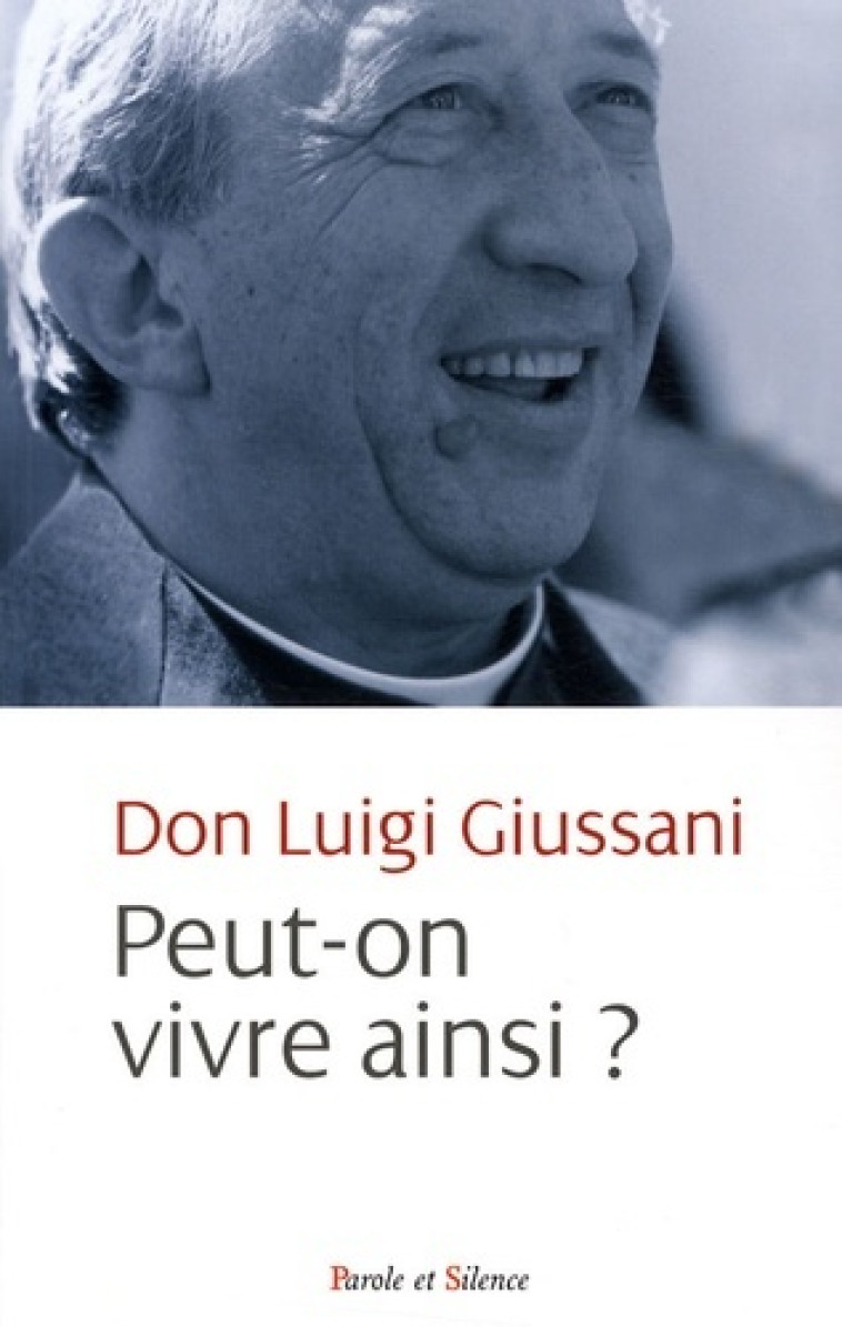 peut on vivre ainsi -  Giussani luigi - PAROLE SILENCE