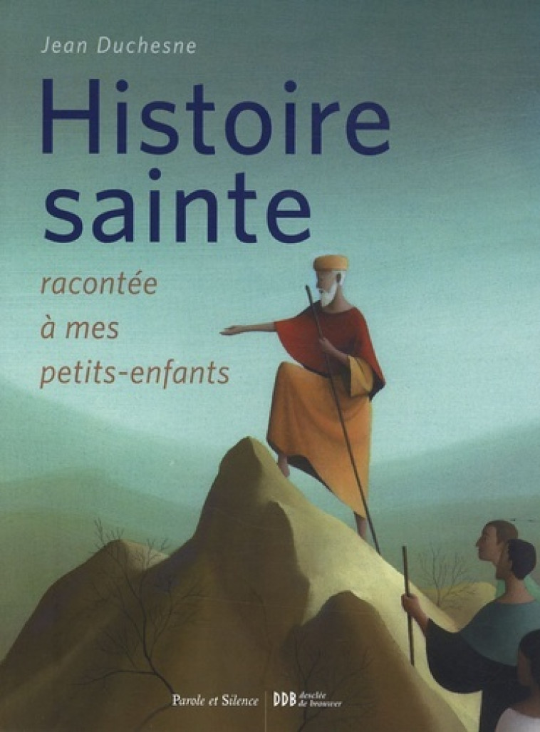 histoire sainte racontee a mes petits-enfants (l) -  Duchesne jean - PAROLE SILENCE