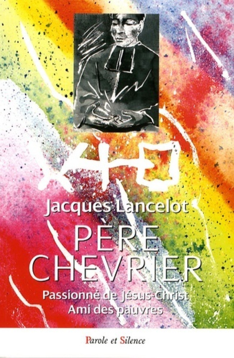 pere chevrier (le) -  J lancelot - PAROLE SILENCE