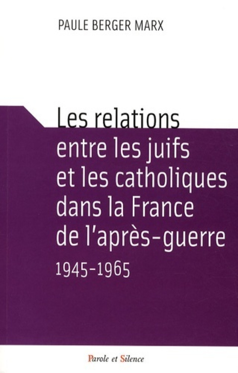 relations entre les juifs et les catholiques -  Marx-berger p - PAROLE SILENCE