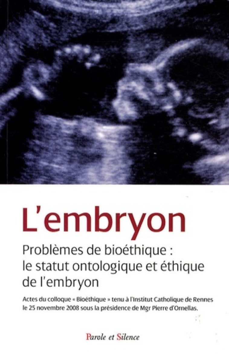 Embryon, statut ontologique et ethique (l') - Pierre d'Ornellas - PAROLE SILENCE