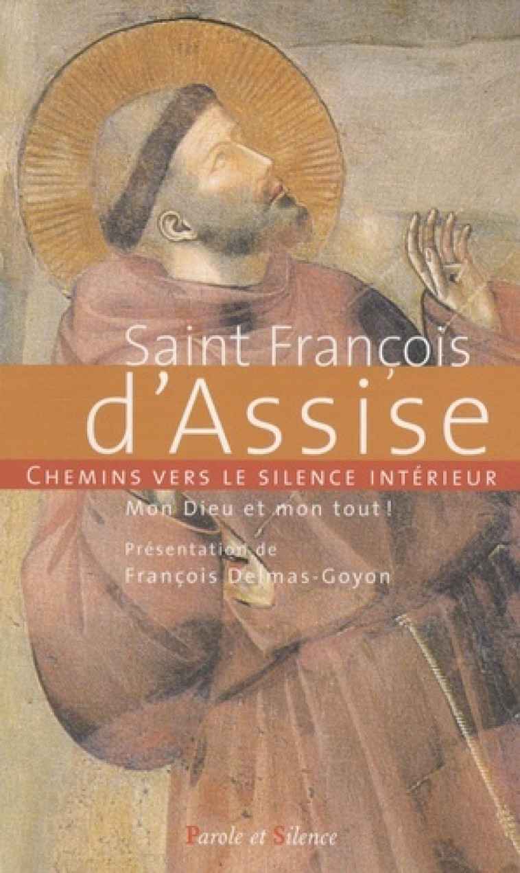 chemins vers le silence interieur avec s francois d'assise -  Delmas-goyon fran. - PAROLE SILENCE