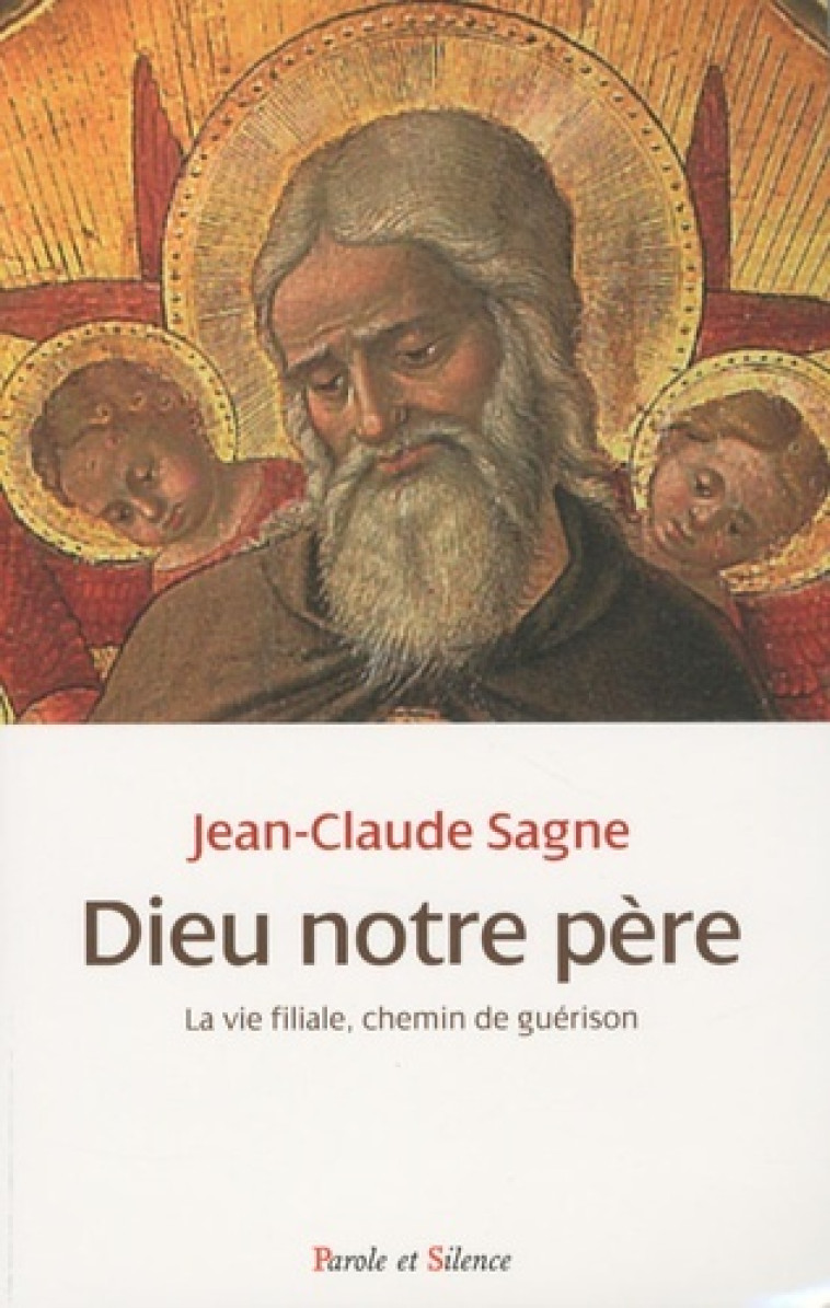 dieu notre pere -  Sagne claude - PAROLE SILENCE