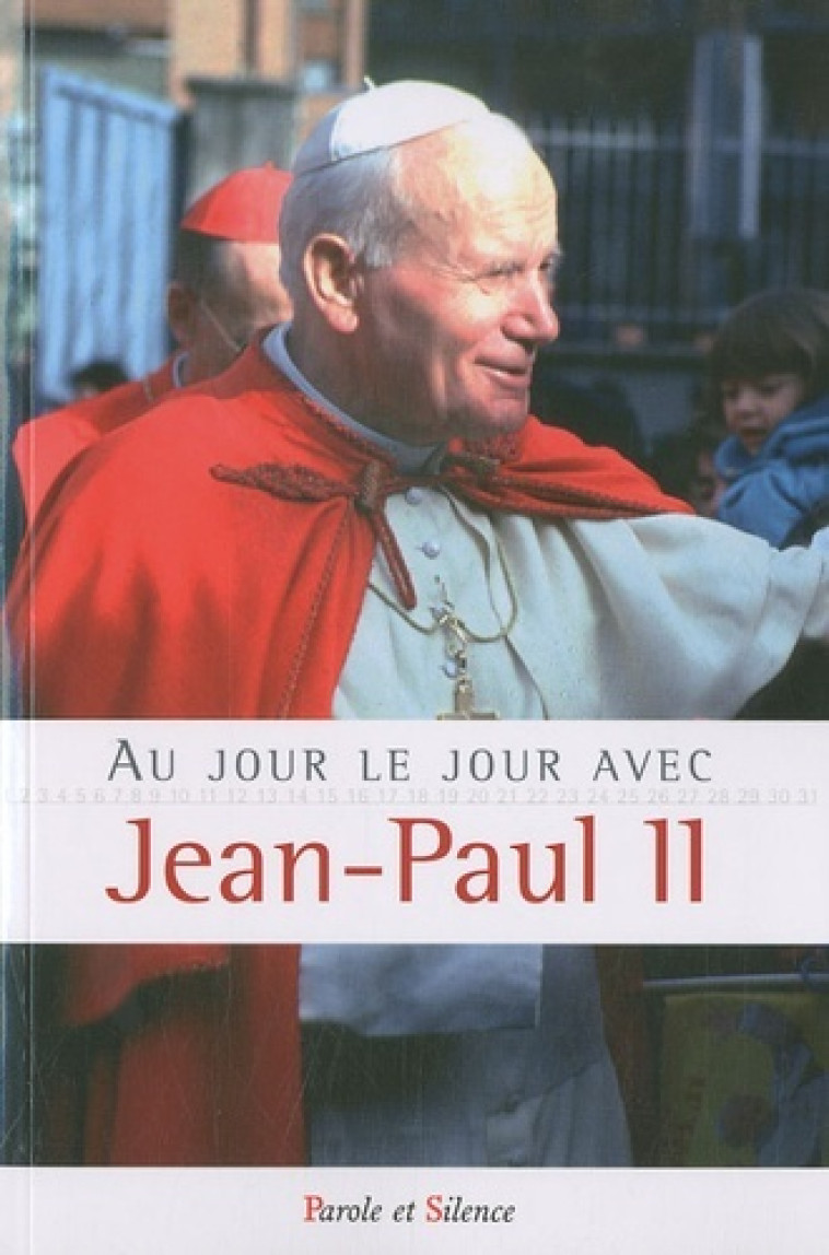 Au jour le jour avec jean-paul ii -  Jean-Paul II - PAROLE SILENCE