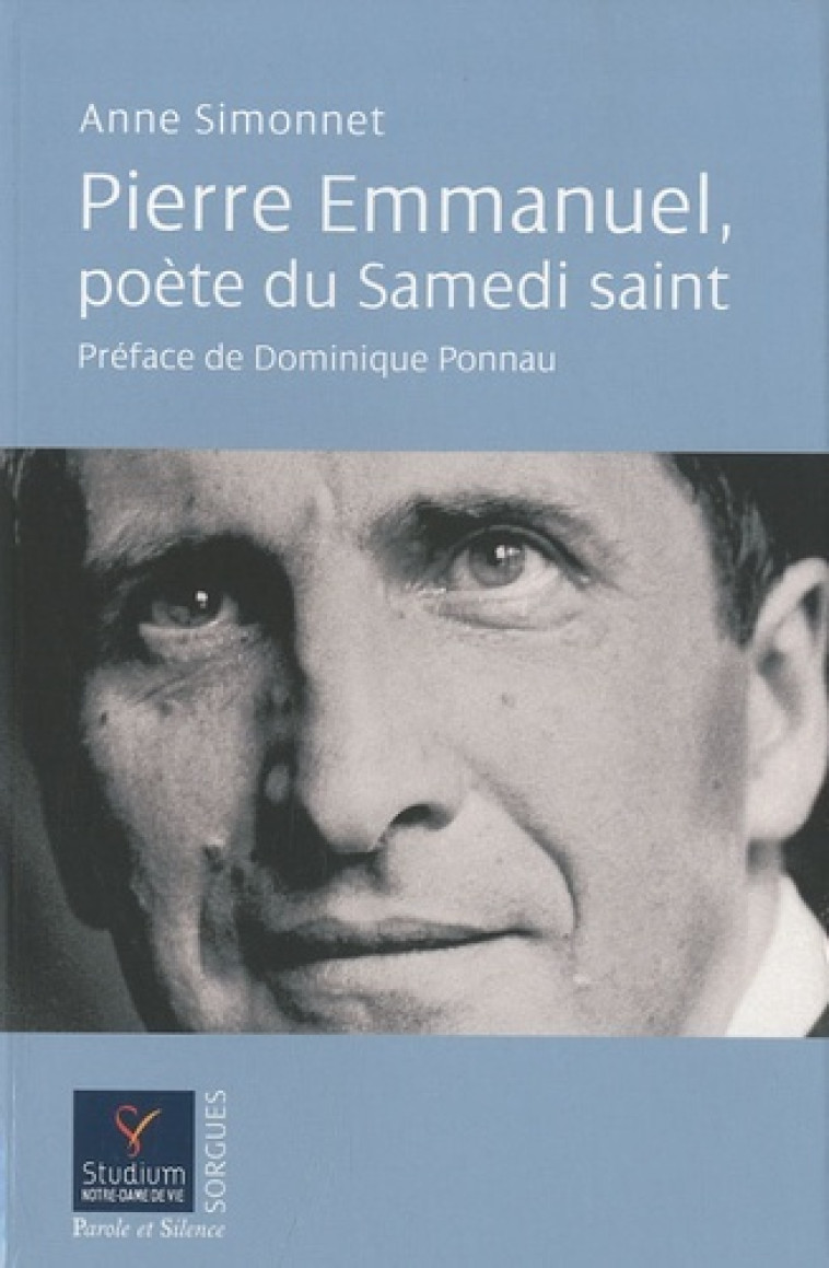 pierre emmanuel, poete du samedi saint -  Simonnet anne - PAROLE SILENCE