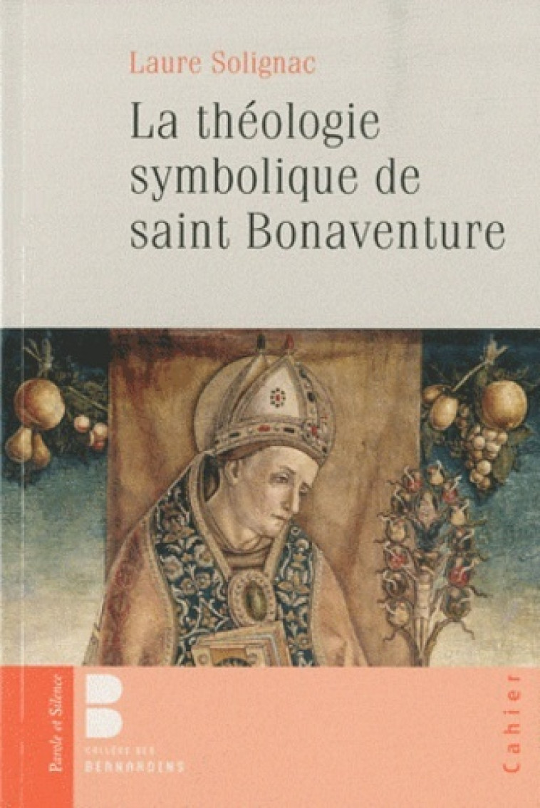 theologie symbolique de st bonaventure -  Solignac laure - PAROLE SILENCE