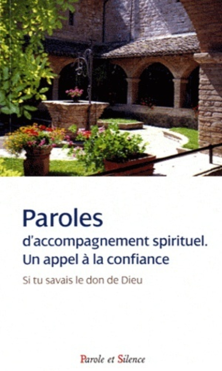 Paroles d'accompagnement spirituel . un appel a la confiance -  Collectif - PAROLE SILENCE