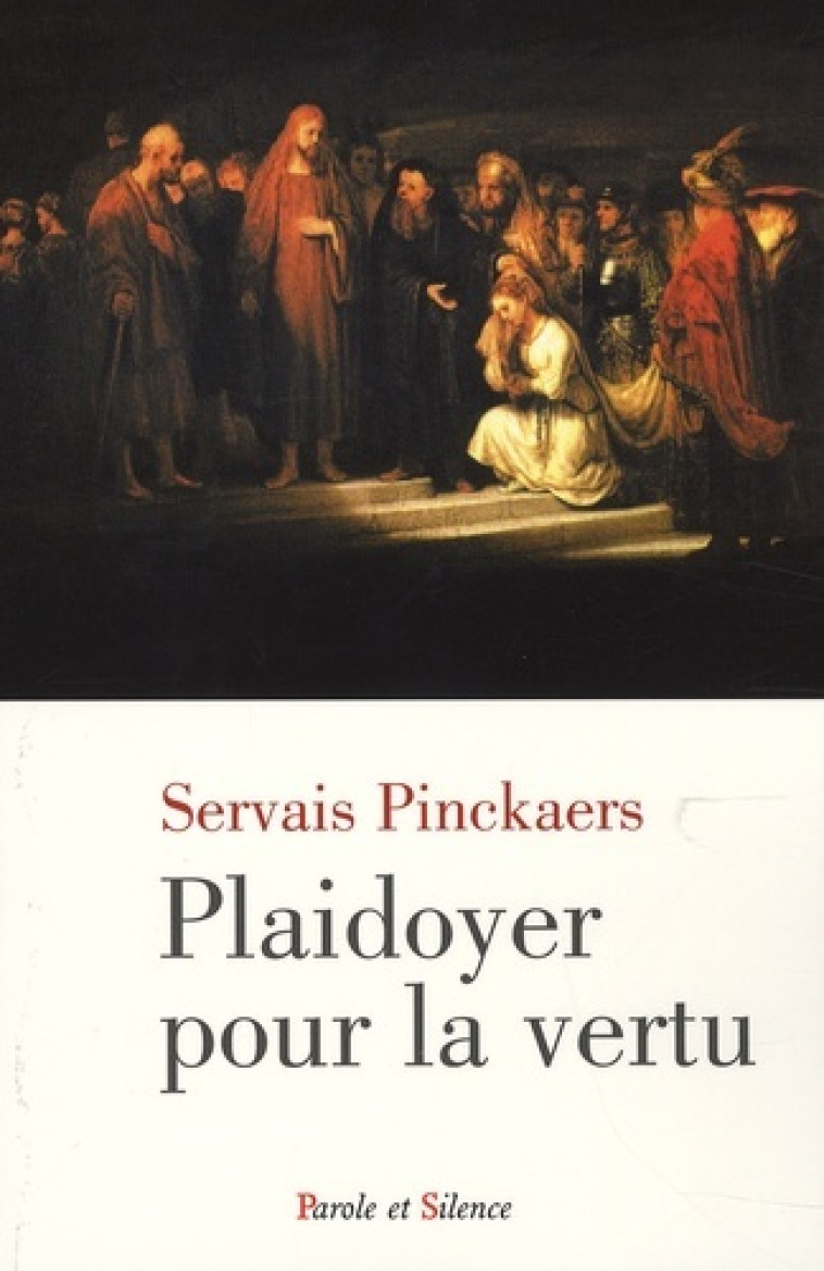 plaidoyer pour la vertu -  Pinckaers s - PAROLE SILENCE