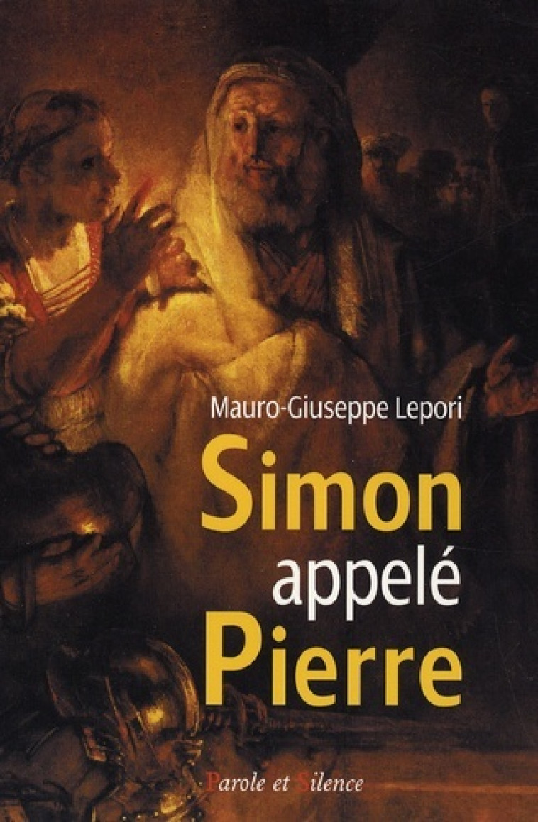 Simon appele pierre. sur les pas d'un homme a la suite... - M -G Lepori - PAROLE SILENCE