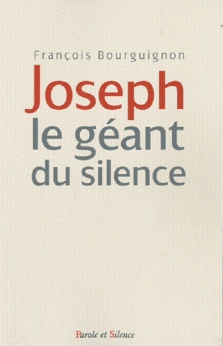 joseph un geant du silence -  Bourguignon - PAROLE SILENCE