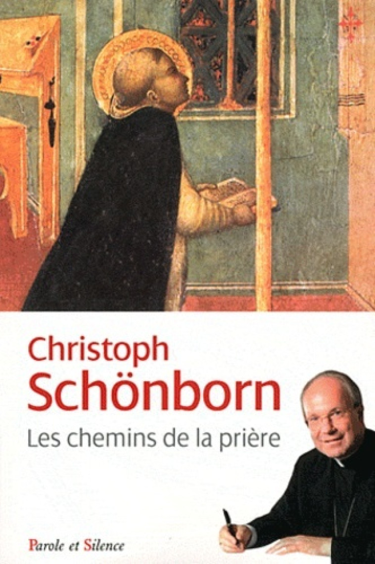 Chemins de la priere (les) - Christoph Schönborn - PAROLE SILENCE