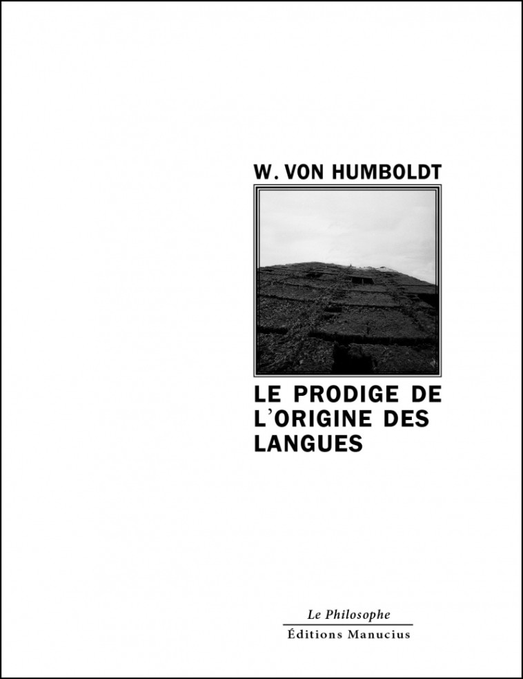 LE PRODIGE DE L'ORIGINE DES LANGUES - Wilhem von HUMBOLDT - MANUCIUS