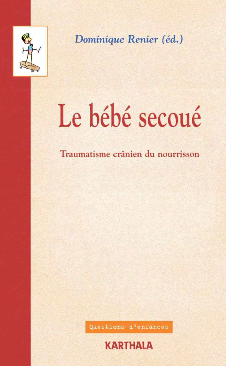 Le bébé secoué - le traumatisme crânien du nourrisson - Dominique Renier - KARTHALA