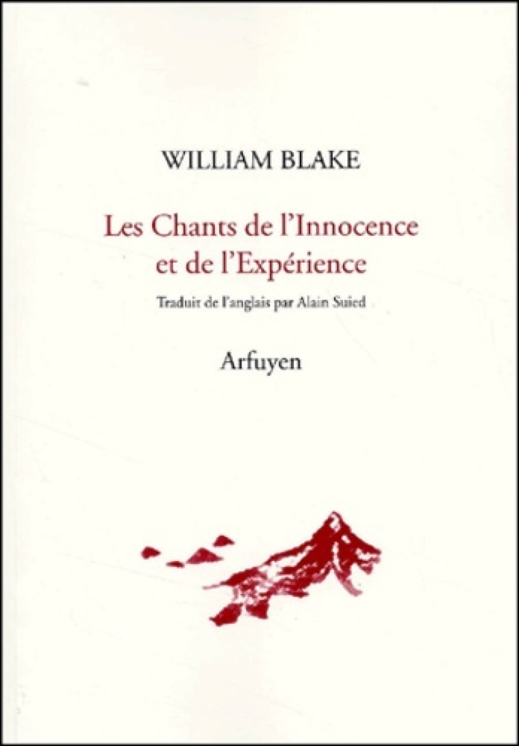 CHANTS DE L'INNOCENCE ET DE L'EXPERIENCE - W BLAKE - ARFUYEN