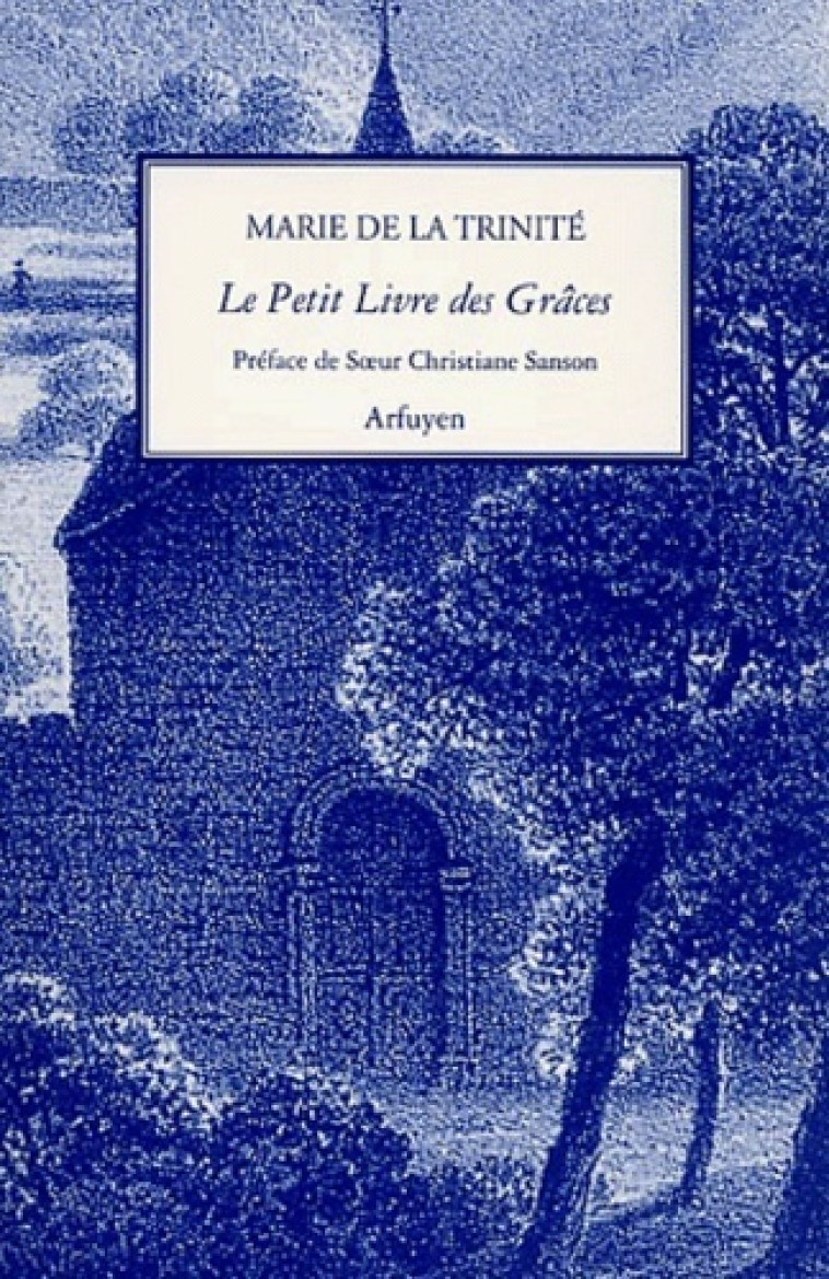 PETIT LIVRE DES GRACES (LE) - DE LA TRI MARIE - ARFUYEN