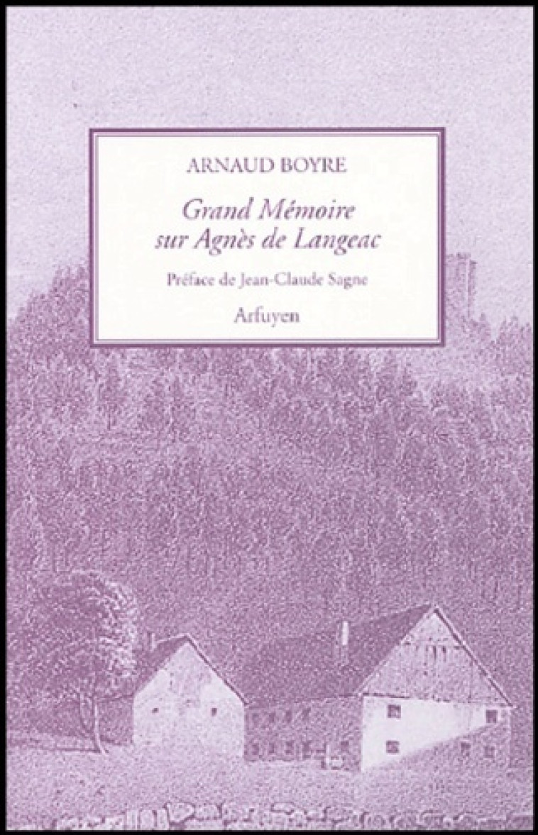 Grand Mémoire sur Agnès de Langeac - A BOYRE - ARFUYEN