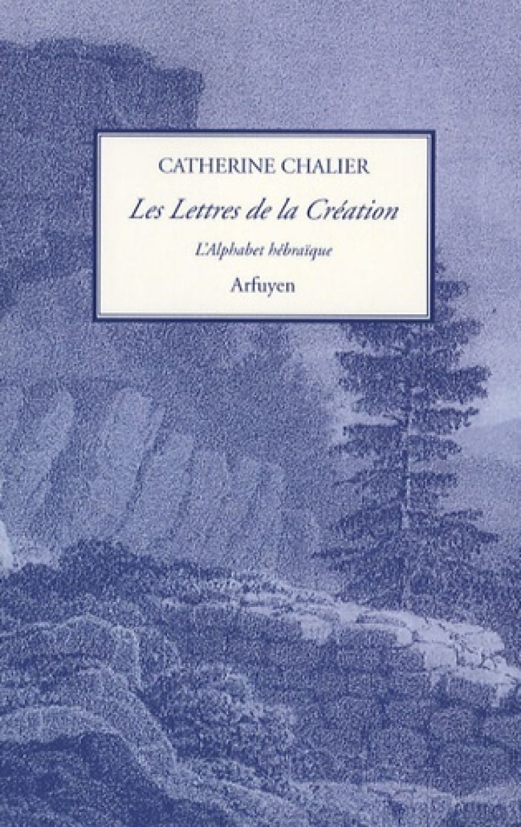 LETTRES DE LA CREATION (LES) - CATHERI CHALIER - ARFUYEN