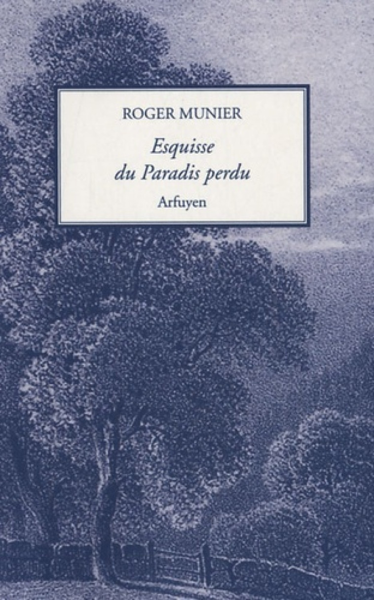 Esquisse du paradis perdu - Roger Munier - ARFUYEN