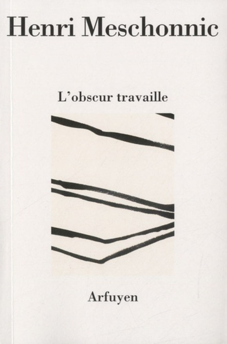 OBSCUR TRAVAILLE (L) - HENR MESCHONNIC - ARFUYEN