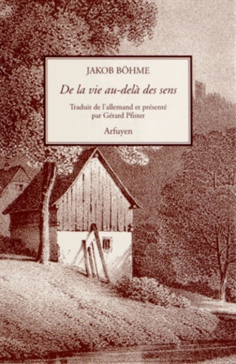 De la vie au-delà des sens - J BOHME - ARFUYEN