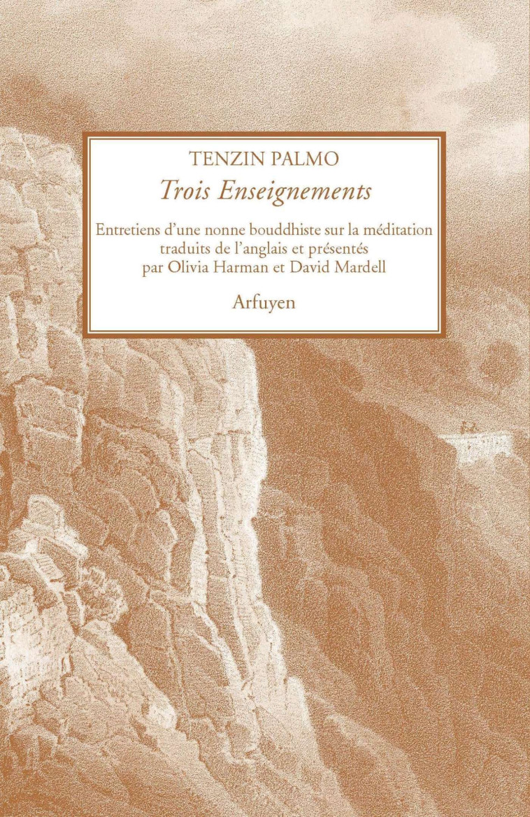 Trois enseignements - TENZIN PALMO - ARFUYEN