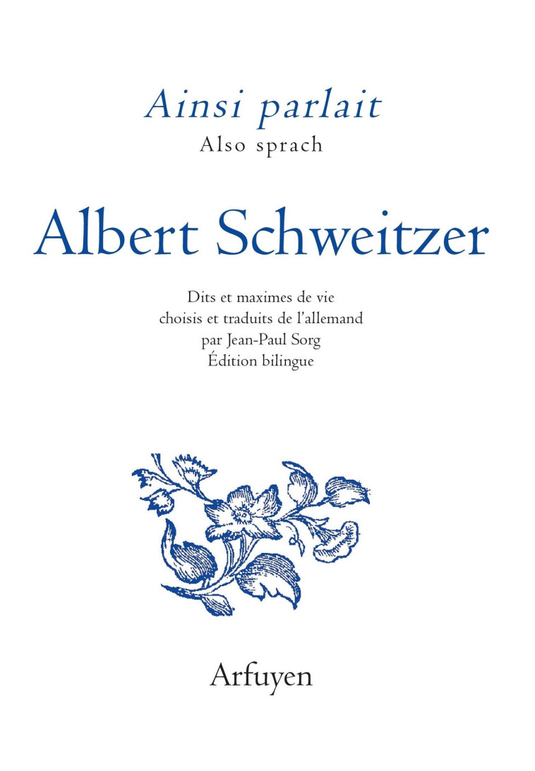 Ainsi parlait Albert Schweitzer - Albert Schweitzer - ARFUYEN