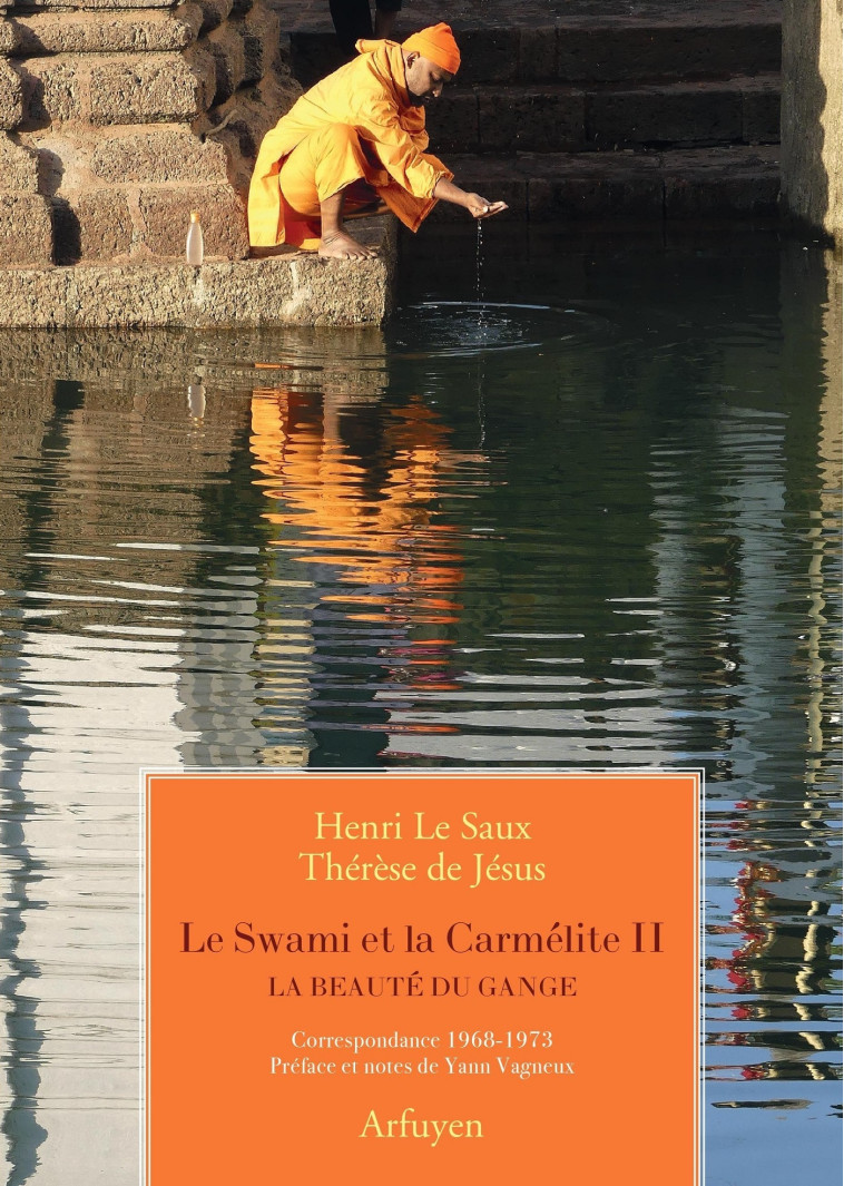 Le Swami et la Carmélite 2 - La beauté du Gange - Henri Le Saux - ARFUYEN