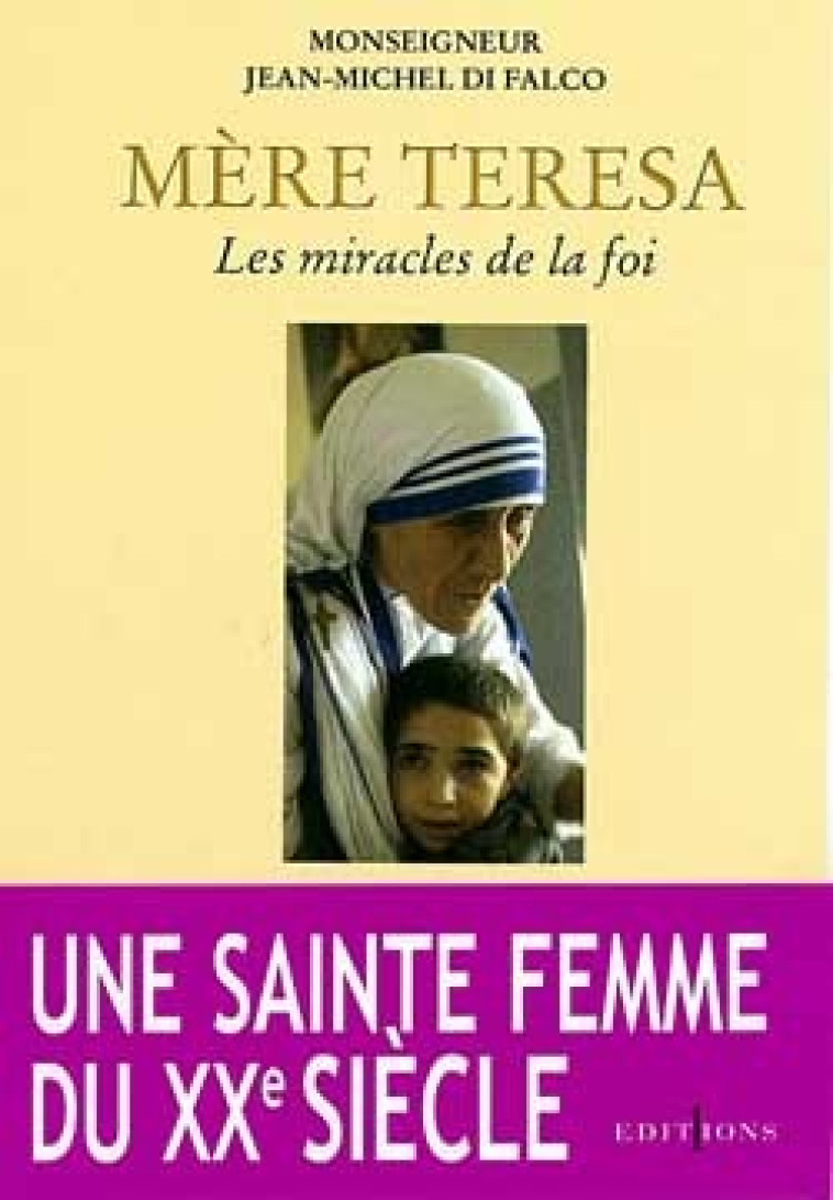 Mère Teresa ou les miracles de la foi - Jean-Michel Di Falco - NUMERO UN