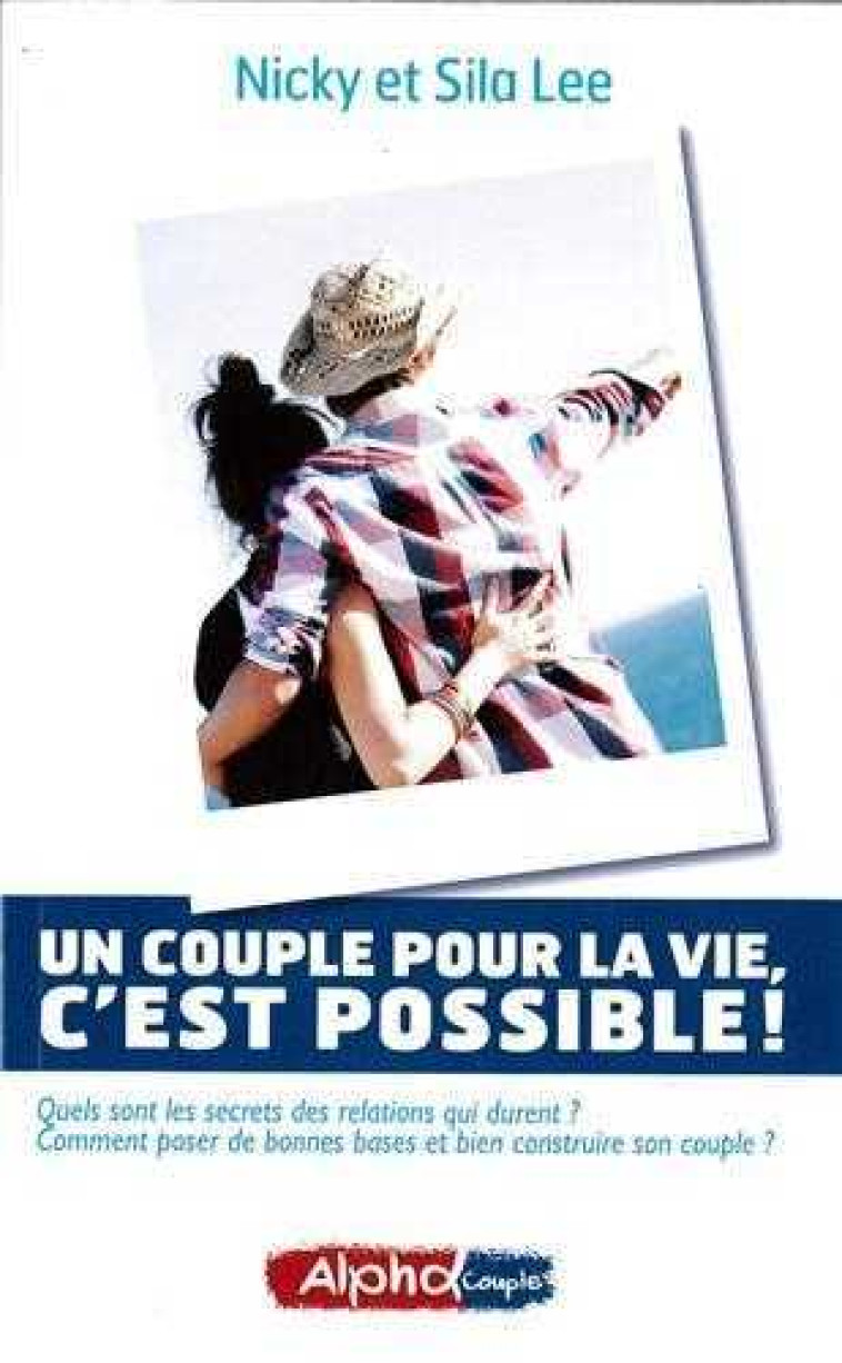 Un couple pour la vie, c'est possible ! - Nicky et Sila LEE - COURS ALPHA