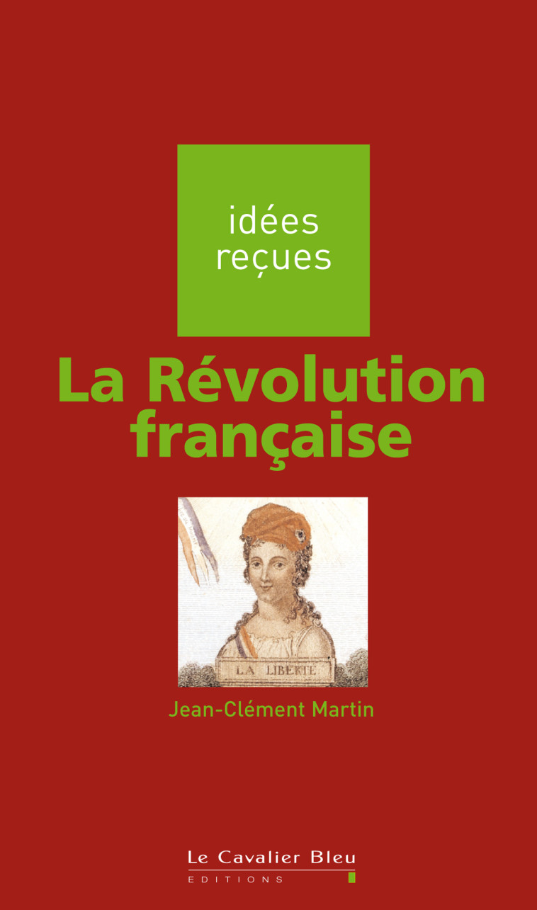 La Révolution française - Jean-Clément Martin - CAVALIER BLEU