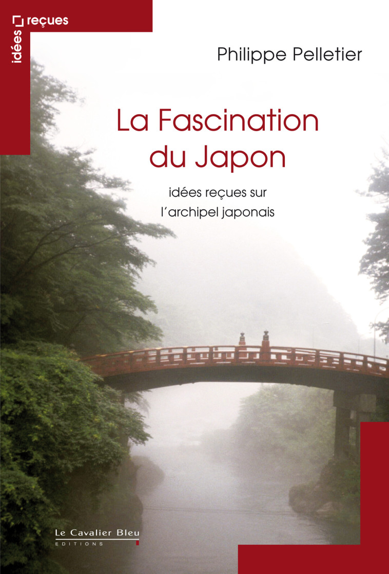 La Fascination du Japon - Philippe Pelletier - CAVALIER BLEU