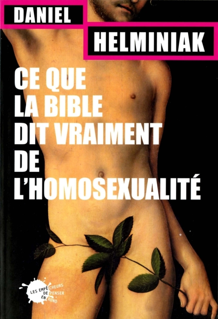 Ce que la Bible dit vraiment de l'homosexualité - Daniel Helminiak - EMPECHEURS