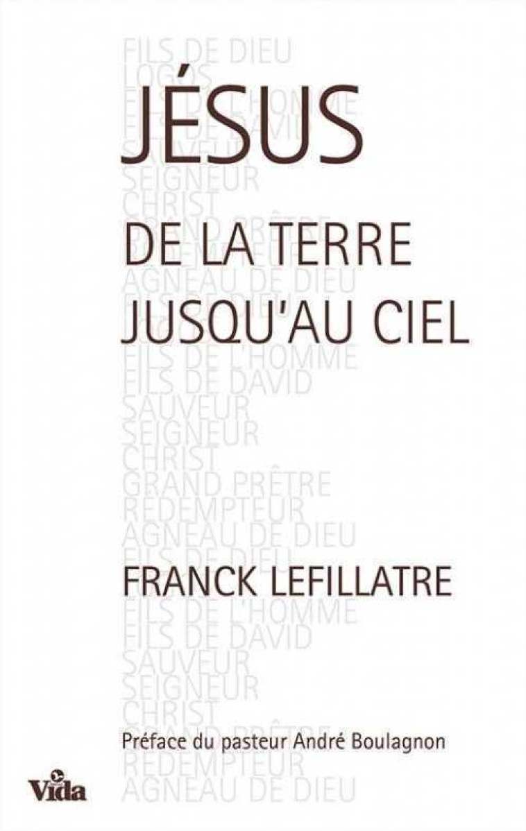 Jésus de la Terre jusqu'au Ciel - LEFILLATRE FRANCK - VIDA