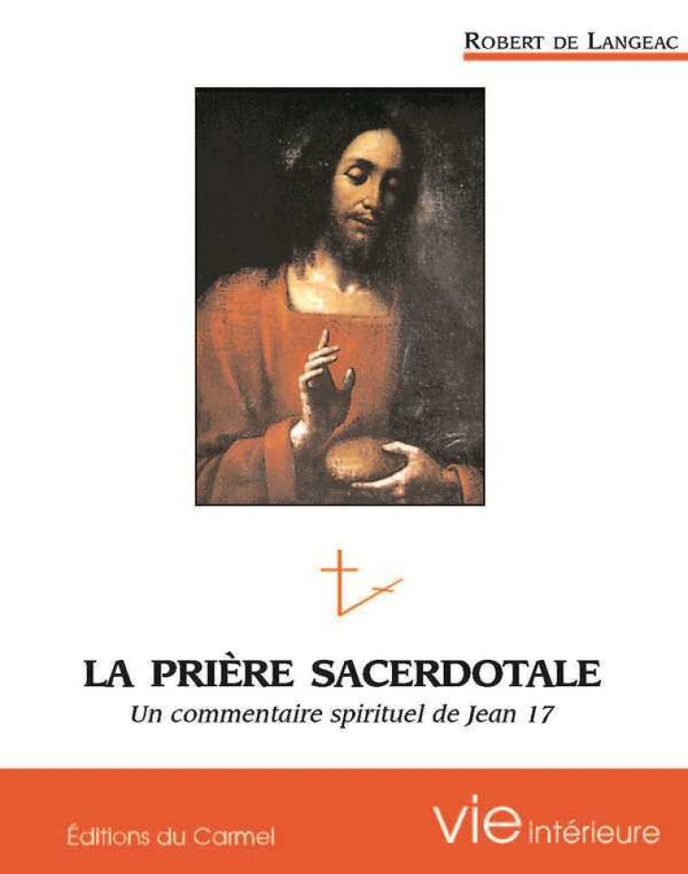 La prière sacerdotale - Robert de Langeac - CARMEL