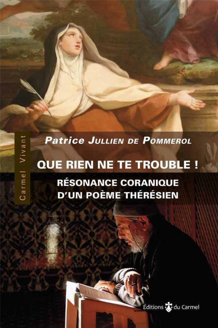 Que rien ne te trouble - Patrice Jullien de Pommerol - CARMEL