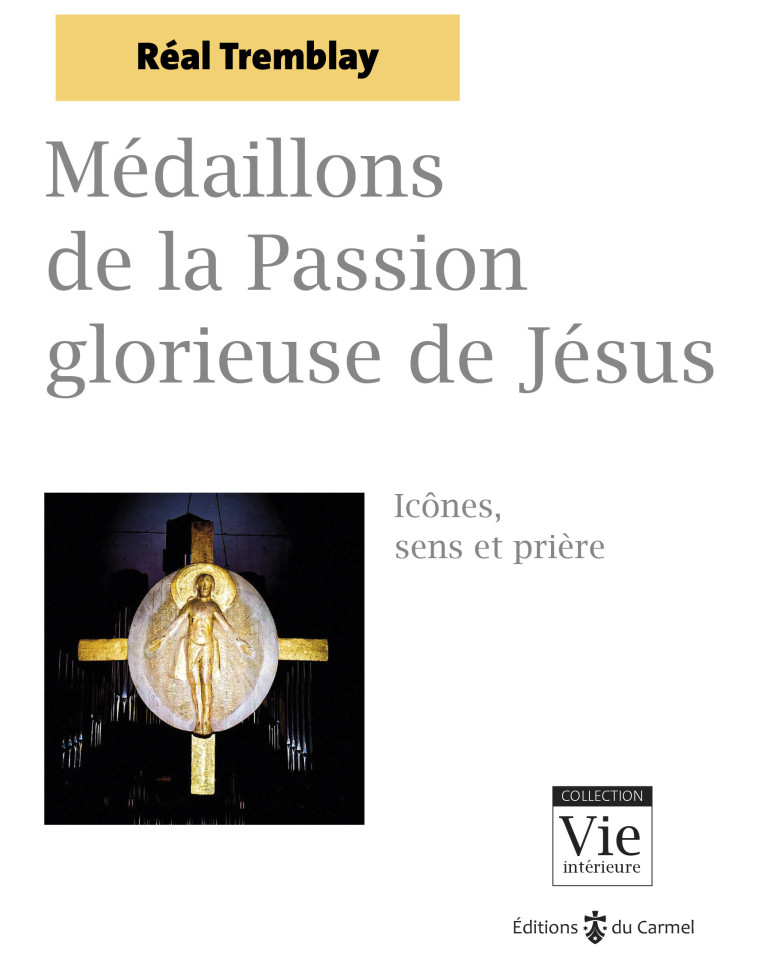 Médaillons de la Passion glorieuse de Jésus - Réal Tremblay - CARMEL